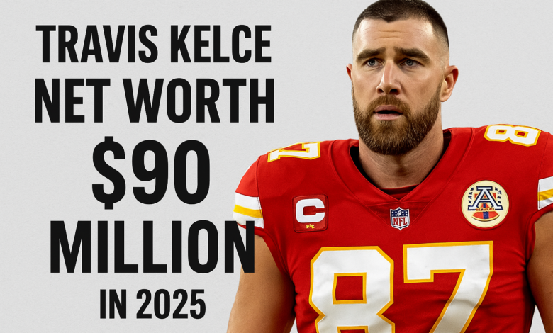 Travis Kelce Net Worth